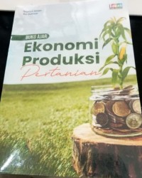 Buku Ajar Ekonomi Produksi Pertanian