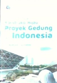 Buku Panduan Konstruksi Hijau untuk Proyek Gedung di Indonesia
