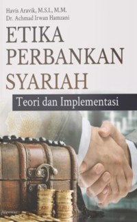 Etika Perbankan Syariah: Teori dan Implementasi
