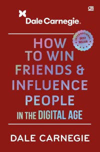 How to Win Friends and Influence People in the Digital Age