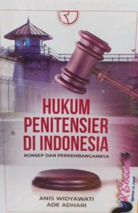 Hukum Penitensier di Indonesia: Konsep dan Perkembangannya