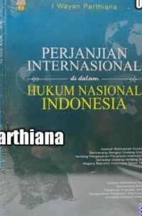 Hukum perjanjian internasional bag.1 / I Wayan Parthiana