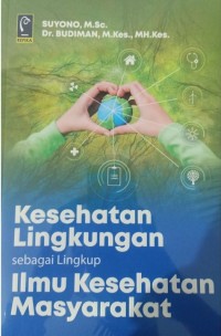 Kesehatan Lingkungan sebagai lingkup Ilmu Kesehatan Masyarakat