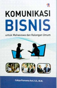 Komunikasi Bisnis untuk Mahasiswa dan Kalangan Umum