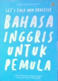 Let's Talk And Practice Bahasa Inggris untuk Pemula