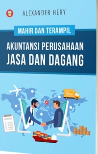 Mahir dan Terampil Akuntansi Perusahaan Jasa dan Dagang