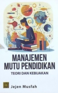 Manajemen Mutu Pendidikan: Teori dan Kebijakan