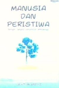 Manusia dan Peristiwa dengan Segala Kerumitan Emosinya