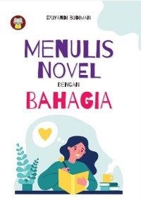 Menulis Novel dengan Bahagia