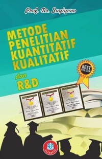 Metode Penelitian Kuantitatif, Kualitatif dan R&D