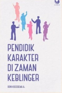 Pendidik Karakter di Zaman Keblinger