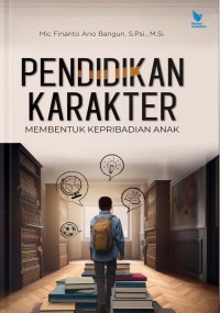 Pendidikan Karakter Membentuk Kepribadian Anak