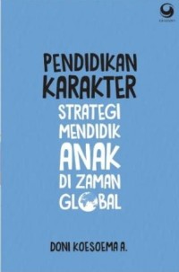 Pendidikan Karakter Strategi Mendidik Anak di Zaman Global