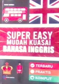 Super Easy Mudah Kuasai Bahasa Inggris