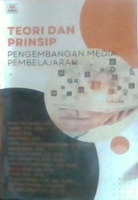 Image of Teori dan Prinsip Pengembang dan Media Pembelajaran