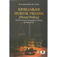 Image of Kebijakan Hukum Pidana (Penal Policy) dalam Sistem Penegakan Hukum di Indonesia