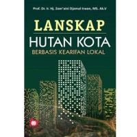 Image of Lanskap Hutan Kota Berbasis Kearifan Lokal