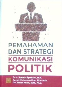Pemahaman dan Strategi Komunikasi Politik