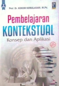 Pembelajaran Kontekstual: Konsep dan Aplikasi. Edisi Revisi