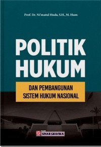 Image of Politik Hukum dan Pembangunan Sistem Hukum Nasional